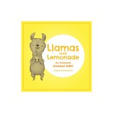 Llamas with Lemonade: An Unusual Animal ABC