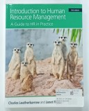 INTRODUCTION TO HUMAN RESOURCE MANAGEMENT , A GUIDE TO HR IN PRACTICE by CHARLES LEATHERBARROW and JANET FLETCHER , 2015 * TEXT IN LIMBA ENGLEZA