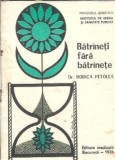 Cumpara ieftin Batraneti fara batranete - Rodica Petolea