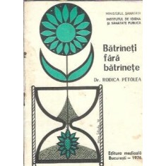 Batraneti fara batranete - Rodica Petolea