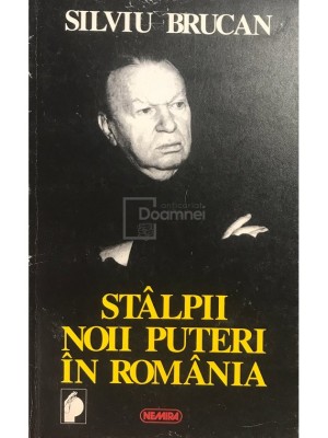 Silviu Brucan - Stalpii noii puteri in Romania (Editia: 1996) foto