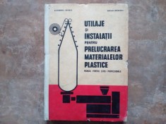 Utilaje și instalații pentru prelucrarea materialelor plastice - Alexandru Ienibace și Marius Orădeanu, 1968