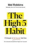 Cumpara ieftin The High 5 Habit. E timpul sa te bucuri de tine