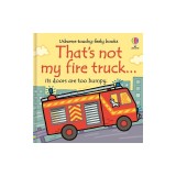 That's Not My Fire Truck...