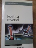 POETICA REVERIEI-GASTON BACHELARD