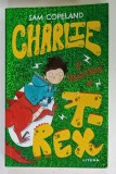 CHARLIE SE TRANSFORMA IN T- REX de SAM COPELAND , ilustratii de SARAH HORNE , 2020