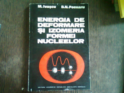 ENERGIA DE DEFORMARE SI IZOMERIA FORMEI NUCLEELOR - M. IVASCU foto