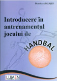 Introducere in antrenamentul jocului de handbal - Beatrice ABALASEI