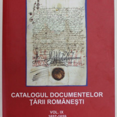 ARHIVELE NATIONALE ALE ROMANIEI , CATALOGUL DOCUMENTELOR TARII ROMANESTI , 1657 - 1659 , VOLUMUL IX , intocmit de MIRELA COMANESCU ... ILEANA DINCA ,