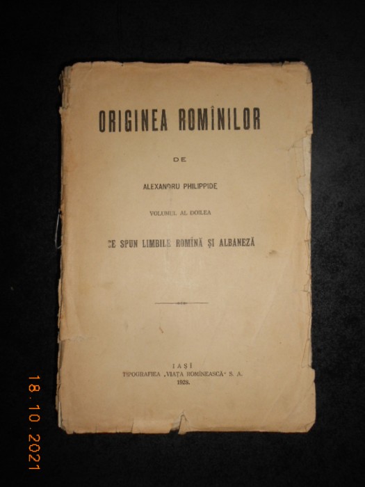 ALEXANDRU PHILIPPIDE - ORIGINEA ROMANILOR volumul 2 (1928, necesita relegare)
