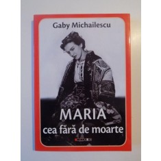 MARIA CEA FARA DE MOARTE de GABY MICHAILESCU 2013