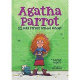 Agatha Parrot and the Odd Street School Ghost