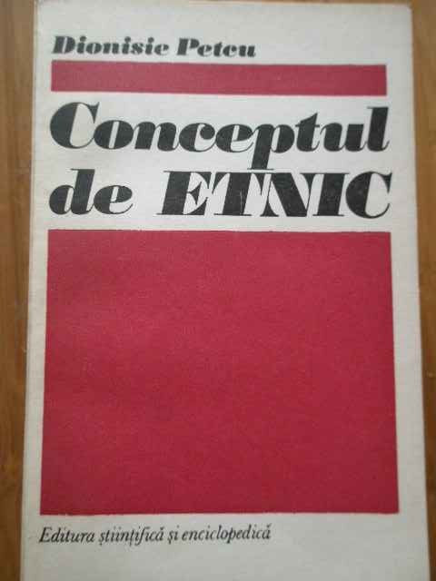 Conceptul De Etnic - Dionisie Petcu ,286533