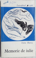 IOANA BANTAS - MEMORIE DE IULIE (POEZII)[volum de debut EPL 1966/pref. AL. PIRU] foto