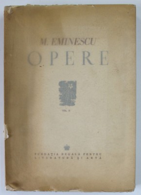 OPERE de M . EMINESCU , VOL. II, POEZII TIPARITE IN TIMPUL VIETII - NOTE SI VARIANTE : DELA POVESTEA CODRULUI LA LUCEAFARUL, editie critica ingrijita foto