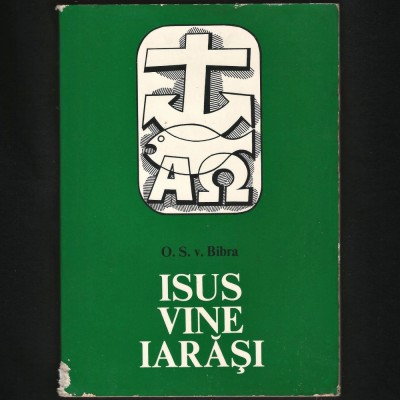 ISUS / IISUS VINE IARĂȘI - O. S. V. BIBRA foto