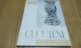 CUCUTENI - M. Petrescu-Dimbovita - 1966, 40 p. + 42 ilustratii
