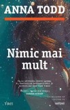 Nimic mai mult - Anna Todd