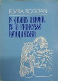 LE GRAND AMOUR DE LA PRINCESSE ROUXANDRA-ELVIRA BOGDAN