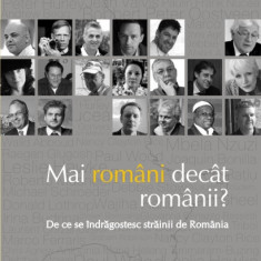 Mai români decât românii? De ce se îndrăgostesc străinii de România