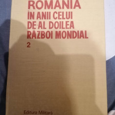 ROMANIA IN ANII CELUI DE-AL DOILEA RAZBOI MONDIAL, VOLUMUL 2, BUCUREȘTI, 1989