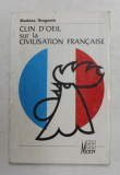 CLIN D &#039;OEIL SUR LA CIVILISATION FRANCAISE par MARIANA DRAGOMIR , 1996