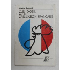 CLIN D &#039;OEIL SUR LA CIVILISATION FRANCAISE par MARIANA DRAGOMIR , 1996
