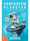 Cumpara ieftin Farfurism planetar, scenarii lunatice si alte obsesii astronomice/Adrian Sonka