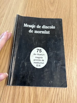 Mesaje de dincolo de morm&amp;acirc;nt 75 de ritualuri magice primite de mediumul E.M. foto