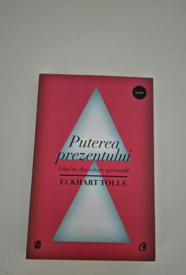 Eckhart Tolle Puterea prezentului foto