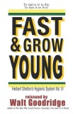 Fast &amp; Grow Young!: Herbert Shelton&#039;s Hygienic System Vol. III