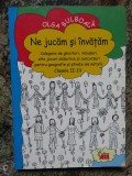 Ne jucăm și &icirc;nvățăm. Culegere de ghicitori, rebusuri, jocuri... - Olga Bulboacă