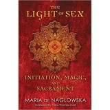 The Light of Sex: Initiation, Magic, and Sacrament