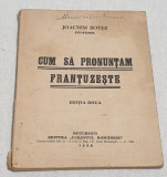Carte veche anul 1942 Cum sa pronuntam frantuzeste - editiia doua