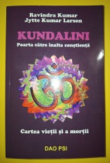 Ravindra Kumar - Kundalini (Poarta catre inalta constienta * Cartea vietii si a mortii) foto