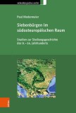 Siebenb&uuml;rgen im s&uuml;dosteurop&auml;ischen Raum