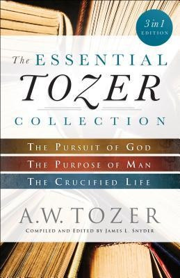 The Essential Tozer Collection: The Pursuit of God, the Purpose of Man, and the Crucified Life foto