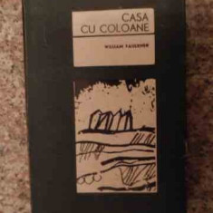 Casa Cu Coloane - William Faulkner ,534509