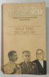 ISTORIA LOVITURILOR DE STAT IN ROMANIA (1821 - 1999) , VOL. III , CELE TREI DICTATURI de ALEX MIHAI STOENESCU , 2006
