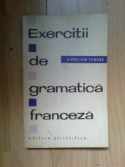 n6 EXERCITII DE GRAMATICA FRANCEZA - AURELIAN TANASE foto