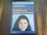 COPILUL SANATOS SI BOLNAV - OCTAVIAN POPESCU