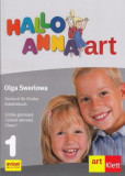 Hallo Anna. Limba Germană. Caietul elevului. Clasa I - Paperback brosat - Olga Swerlowa - Art Klett, Auxiliare scolare