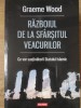 RAZBOIUL DE LA SFARSITUL VEACURILOR. CE VOR SUSTINATORII STATULUI ISLAMIC-GRAEME WOOD-235167