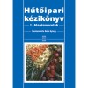 Hűtőipari k&eacute;zik&ouml;nyv 1. - Alapismeretek - Alapismeretek - Beke Gy&ouml;rgy