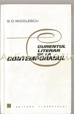 Curentul Literar De La Contemporanul - G. C. Nicolescu Curentul Literar De La Contemporanul - G. C. Nicolescu