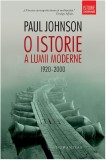 O Istorie A Lumii Moderne, Paul Johnson - Editura Humanitas