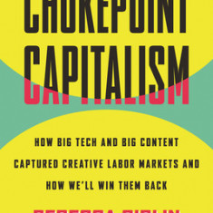 Culture Heist: The Rise of Chokepoint Capitalism and How Workers Can Defeat It