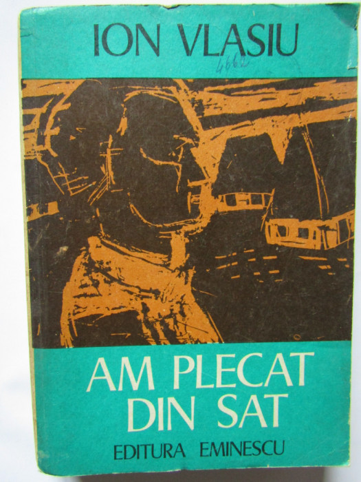 ION VLASIU - AM PLECAT DIN SAT