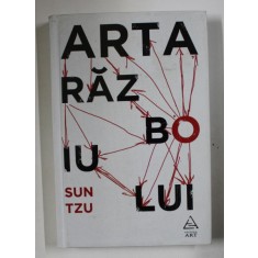 ARTA RAZBOIULUI de SUN TZU , traducere din limba franceza de RALUCA PARVU , 2019