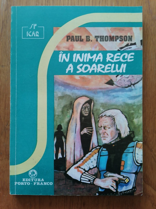 AN INIMA RECE A SOARELUI - Paul B Thompson- SF.